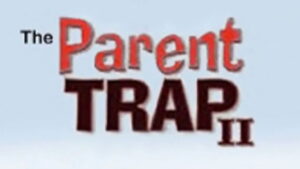 The Parent Trap II