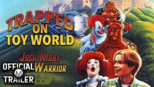 Josh Kirby… Time Warrior: Trapped on Toyworld