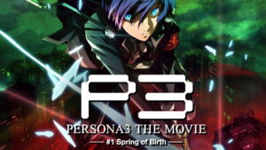PERSONA3 THE MOVIE #1 Spring of Birth