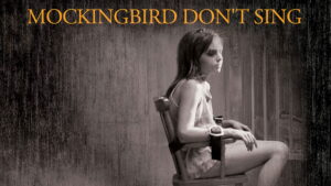 Mockingbird Don’t Sing