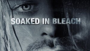 Soaked in Bleach