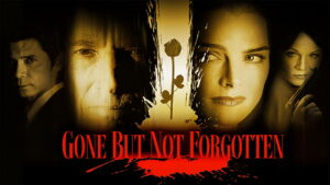 Gone But Not Forgotten