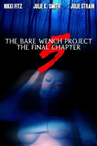 The Bare Wench Project 5: The Final Chapter