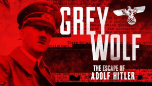Grey Wolf: The Escape of Adolf Hitler