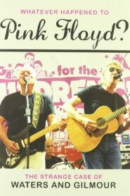 Pink Floyd: Whatever Happened to Pink Floyd? The Strange Case of Waters and Gilmour