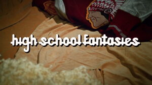 High School Fantasies