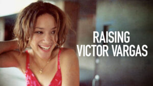 Raising Victor Vargas