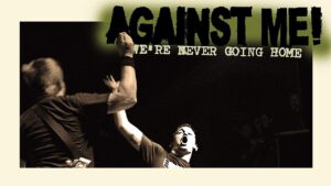 Against Me!: We’re Never Going Home