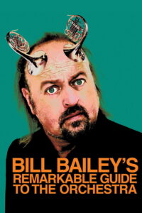 Bill Bailey’s Remarkable Guide to the Orchestra