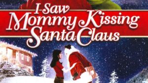 I Saw Mommy Kissing Santa Claus