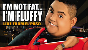 Gabriel Iglesias: I’m Not Fat… I’m Fluffy