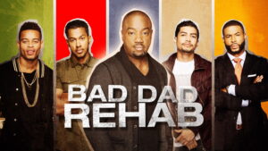 Bad Dad Rehab