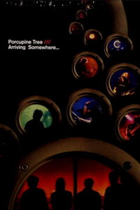 Porcupine Tree: Arriving Somewhere…