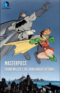Masterpiece: Frank Miller’s The Dark Knight Returns