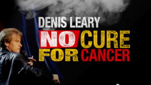 Denis Leary: No Cure for Cancer