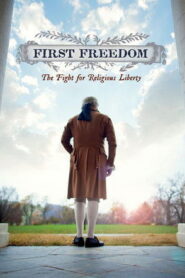 First Freedom: The Fight for Religious Liberty