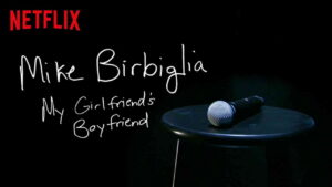 Mike Birbiglia: My Girlfriend’s Boyfriend