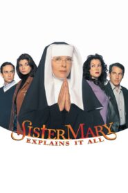 Sister Mary Explains It All