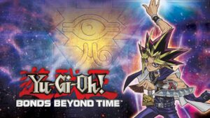 Yu-Gi-Oh!: Bonds Beyond Time