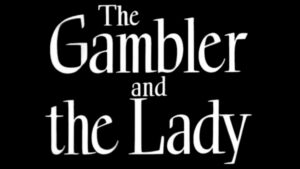 The Gambler and the Lady