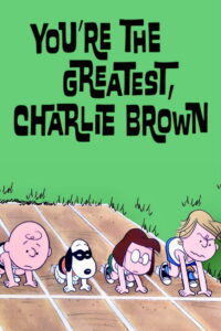 You’re the Greatest, Charlie Brown