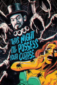 This Night I’ll Possess Your Corpse
