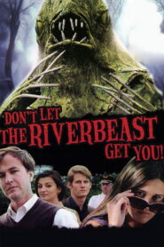 Don’t Let the Riverbeast Get You!