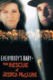 Everybody’s Baby: The Rescue of Jessica McClure