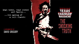 Texas Chain Saw Massacre: The Shocking Truth