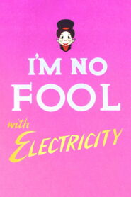 I’m No Fool with Electricity