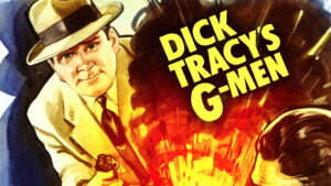 Dick Tracy’s G-Men