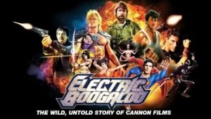 Electric Boogaloo: The Wild, Untold Story of Cannon Films