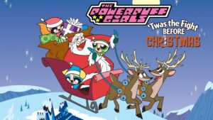 The Powerpuff Girls: ‘Twas the Fight Before Christmas