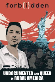 Forbidden: Undocumented and Queer in Rural America