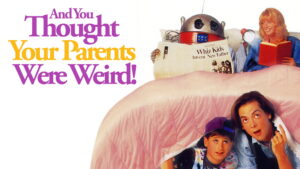 And You Thought Your Parents Were Weird!