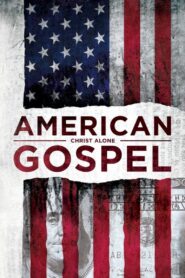 American Gospel: Christ Alone