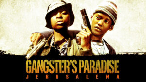 Gangster’s Paradise: Jerusalema