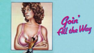 Goin’ All the Way!