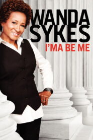 Wanda Sykes: I’ma Be Me