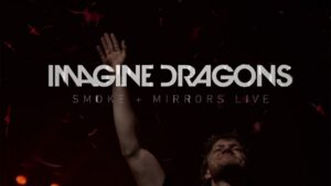 Imagine Dragons: Smoke + Mirrors Live