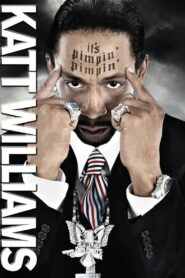 Katt Williams: It’s Pimpin’ Pimpin’