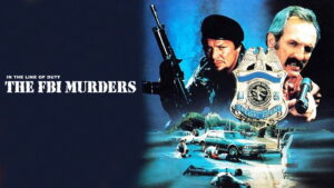 In the Line of Duty: The F.B.I. Murders