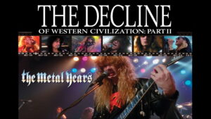 The Decline of Western Civilization Part II: The Metal Years