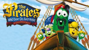The Pirates Who Don’t Do Anything: A VeggieTales Movie