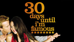 30 Days Until I’m Famous