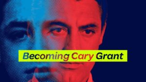 Becoming Cary Grant