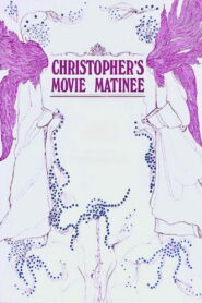 Christopher’s Movie Matinee