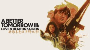 A Better Tomorrow III: Love and Death in Saigon