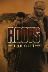 Roots: The Gift