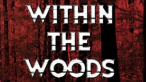 Within the Woods